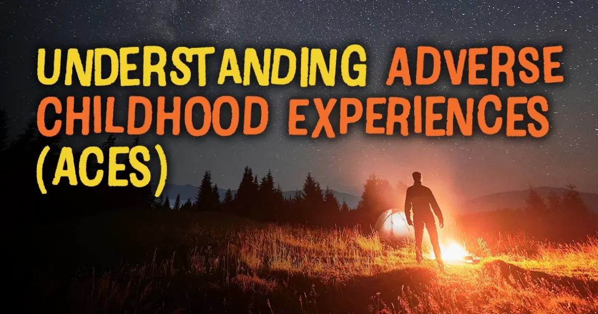 Understanding Adverse Childhood Experiences